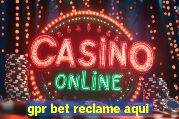 gpr bet reclame aqui