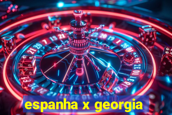 espanha x georgia