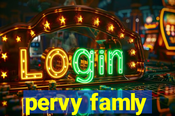 pervy famly