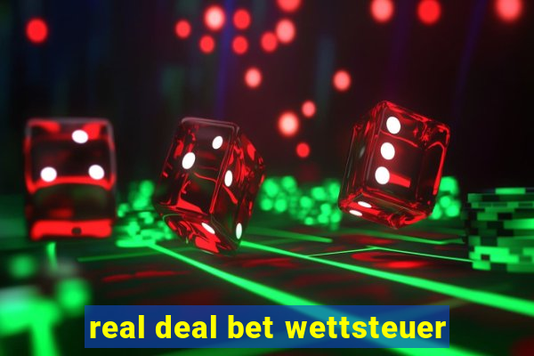 real deal bet wettsteuer