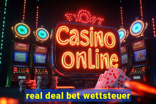 real deal bet wettsteuer