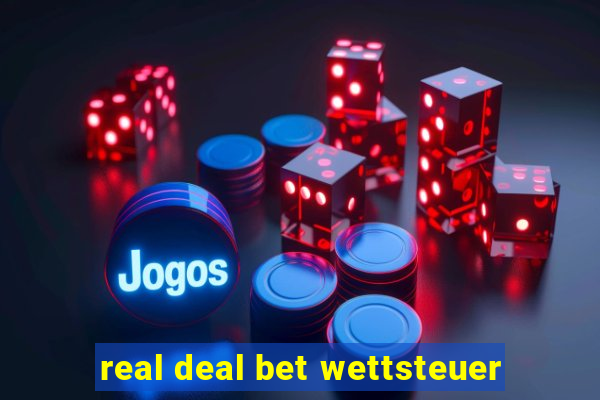 real deal bet wettsteuer