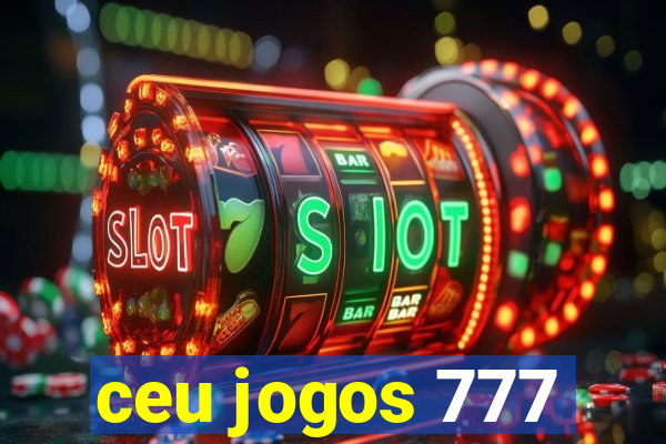 ceu jogos 777