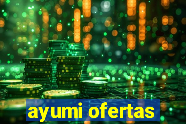 ayumi ofertas