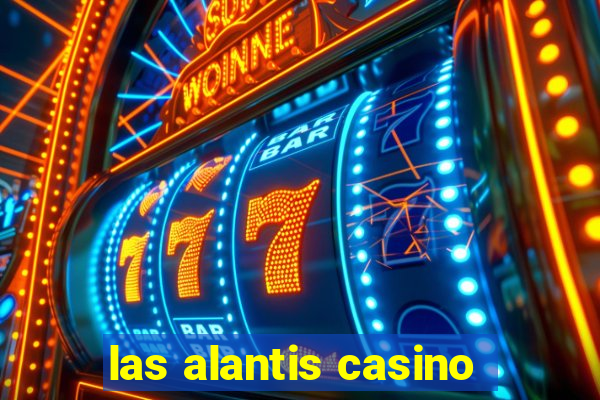 las alantis casino