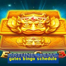 gates bingo schedule