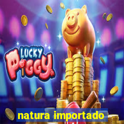 natura importado