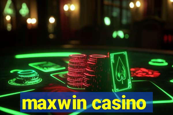 maxwin casino