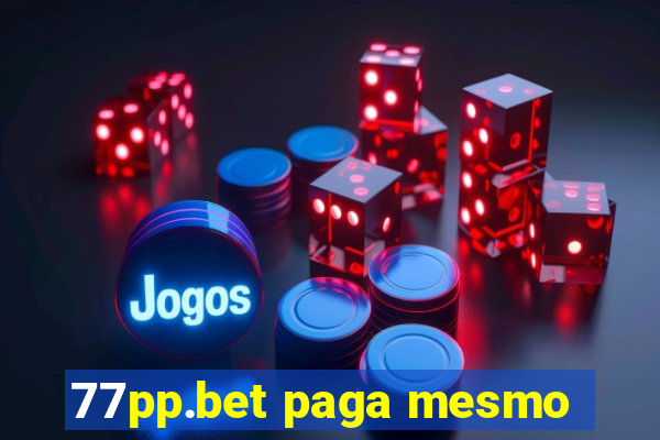 77pp.bet paga mesmo