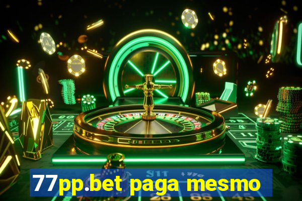 77pp.bet paga mesmo