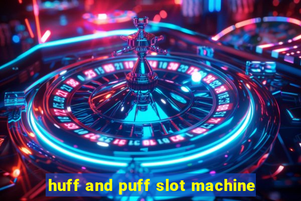 huff and puff slot machine