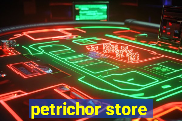 petrichor store