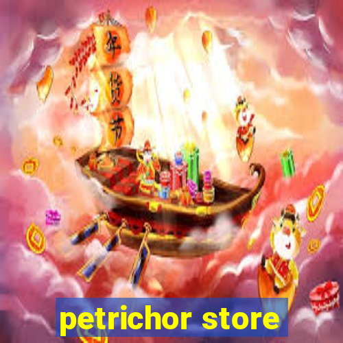 petrichor store