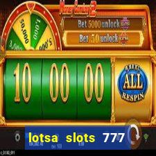 lotsa slots 777 paga mesmo