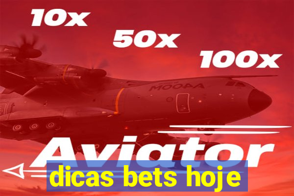 dicas bets hoje