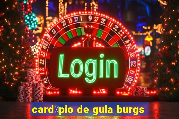 card谩pio de gula burgs