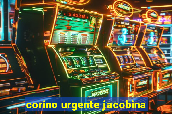 corino urgente jacobina