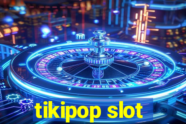 tikipop slot