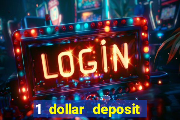 1 dollar deposit casino bonus