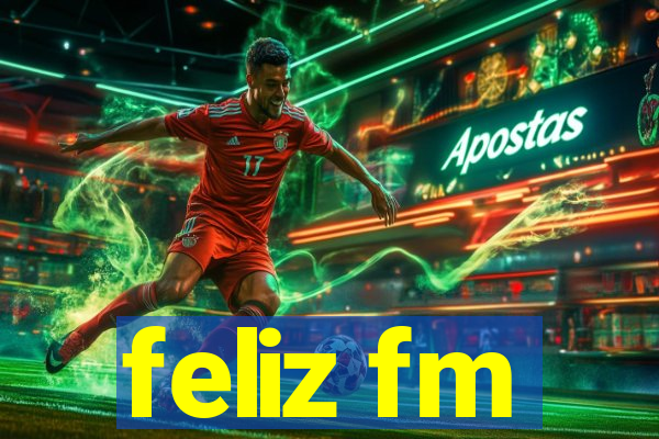 feliz fm