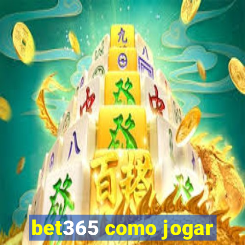 bet365 como jogar