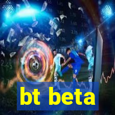 bt beta