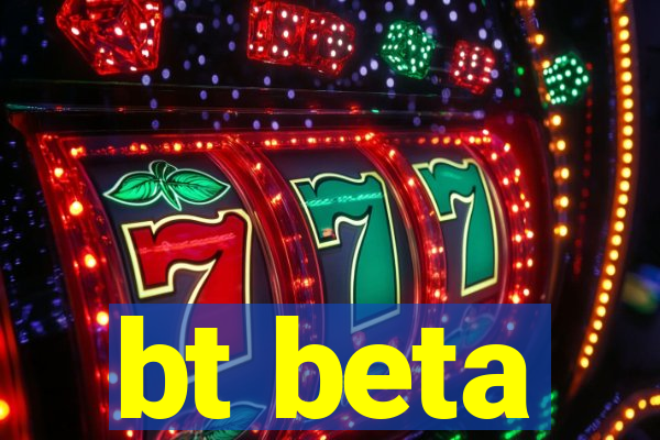 bt beta