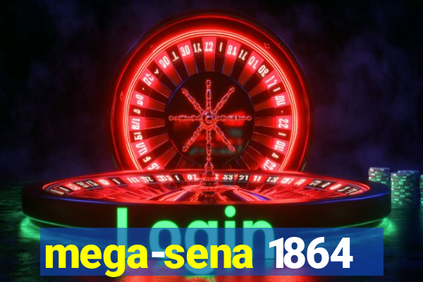 mega-sena 1864