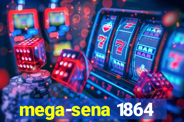 mega-sena 1864