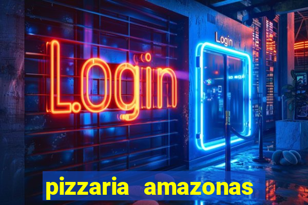 pizzaria amazonas costa barros