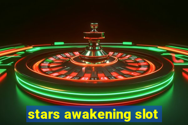 stars awakening slot