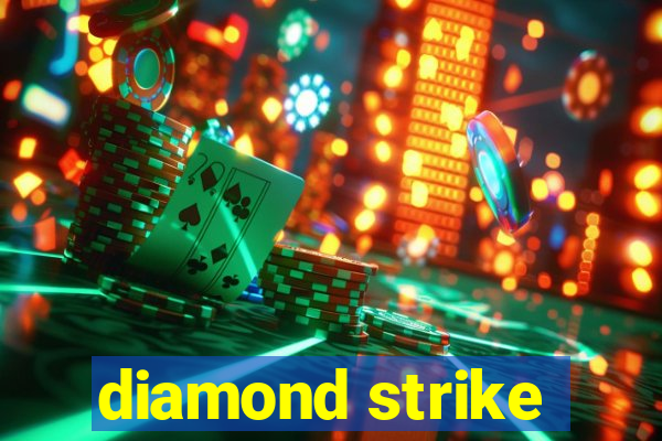 diamond strike