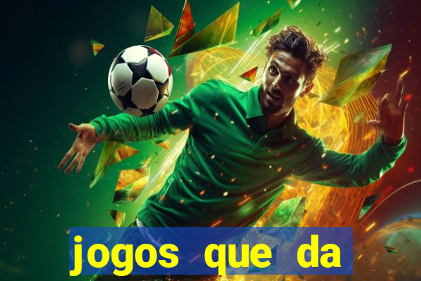 jogos que da dinheiro ao se cadastrar