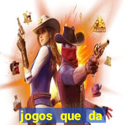 jogos que da dinheiro ao se cadastrar