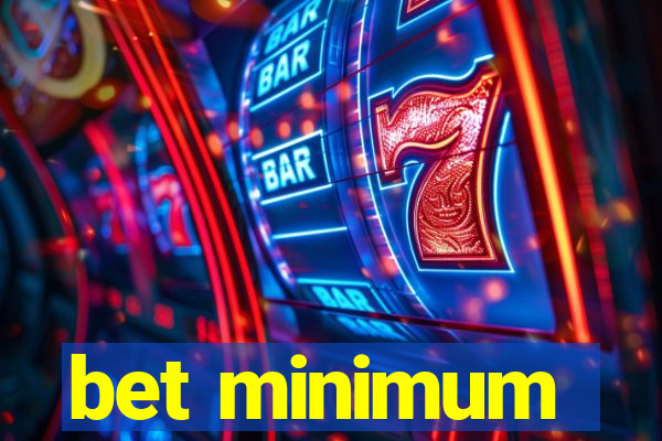 bet minimum