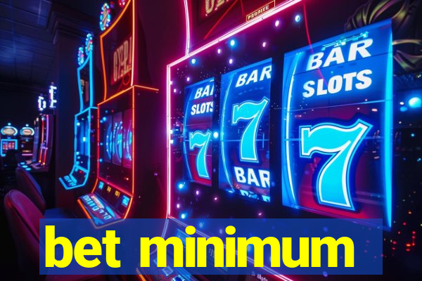 bet minimum