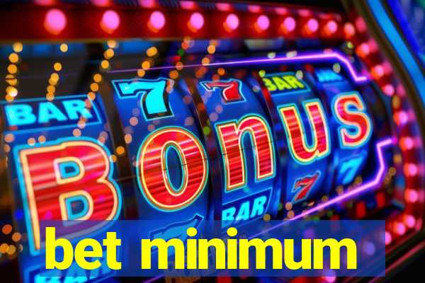 bet minimum