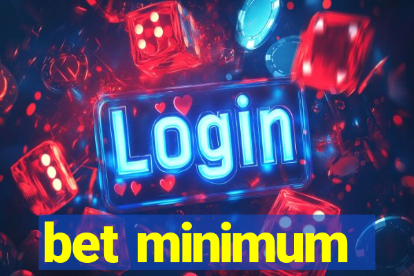 bet minimum