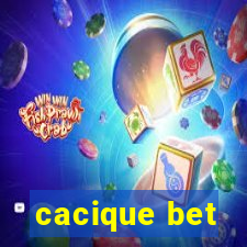 cacique bet