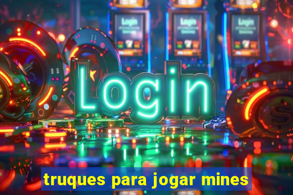 truques para jogar mines