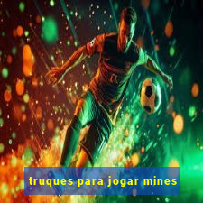 truques para jogar mines