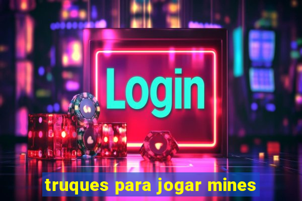 truques para jogar mines