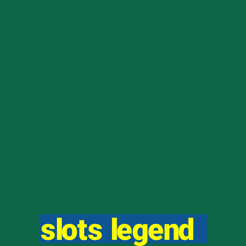 slots legend