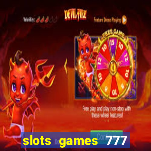 slots games 777 casino free u3172