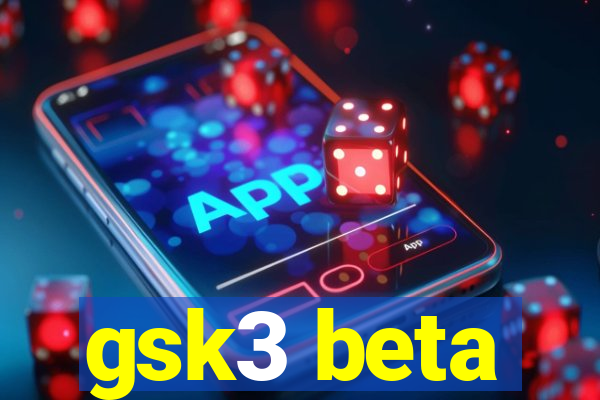 gsk3 beta