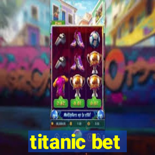 titanic bet