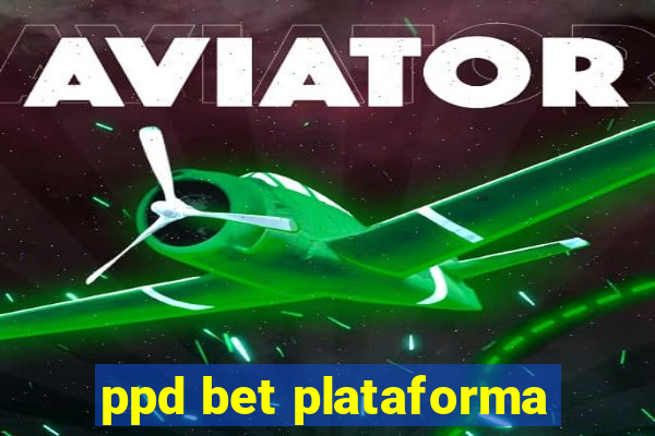 ppd bet plataforma