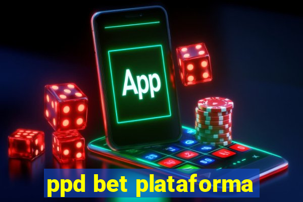 ppd bet plataforma