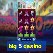 big 5 casino