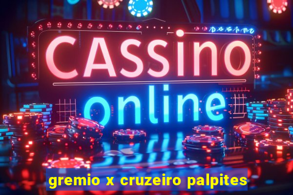 gremio x cruzeiro palpites